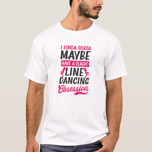 Slight Line Dancing Obsession Design Line Dance T_Shirt