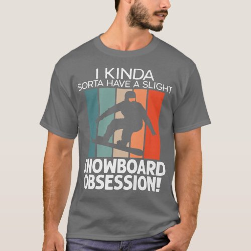 Slight Snowboard Obsession Snowboarding Winter Spo T_Shirt