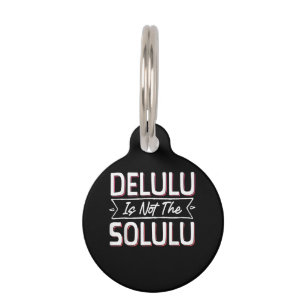 Slightly Deluluu, Entirely Fabulous Pet ID Tag