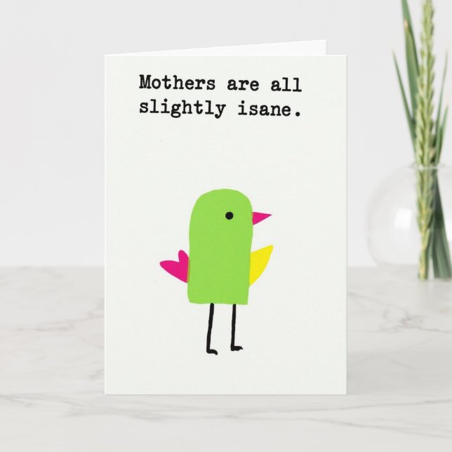 Slightly Insane Moms Bird Art Card (Front)