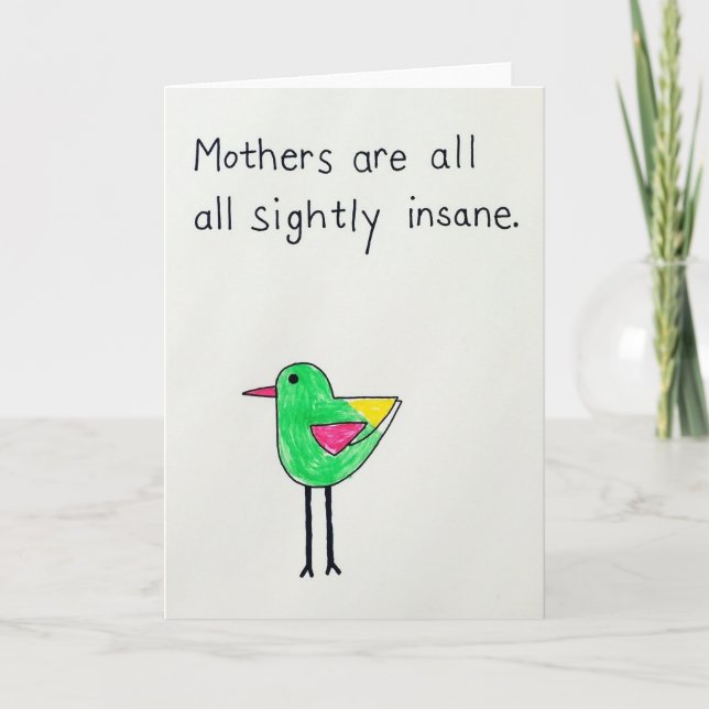 Slightly Insane Mothers Day Card (Front)