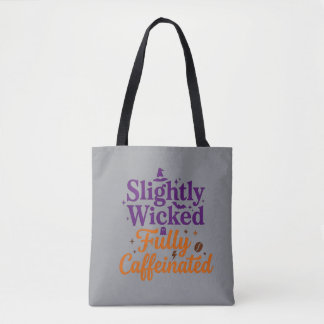 Slightly Wicked, Fully Caffeinated Tote Bag