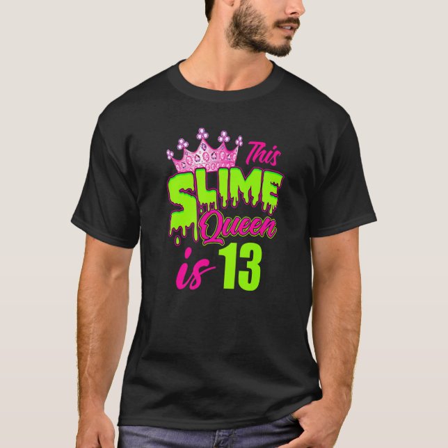 Slime Queen 13th Birthday Party 13 Years Old Girl  T-Shirt (Front)