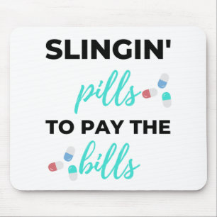 Slingin' Pills To Pay The Bills 2 Mouse Pad