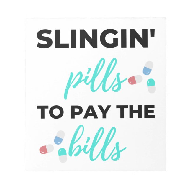 Slingin' Pills To Pay The Bills 2 Notepad (Front)