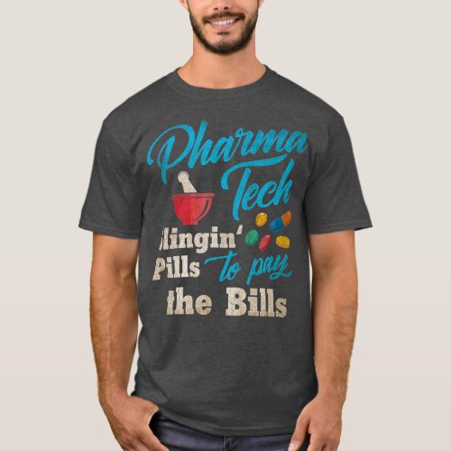 Slinging Pills to Pay the Bills Pharmacy Tech T_Shirt