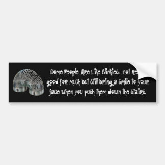 slinky, Some People Are Like Slinkies:  Not rea... Bumper Sticker