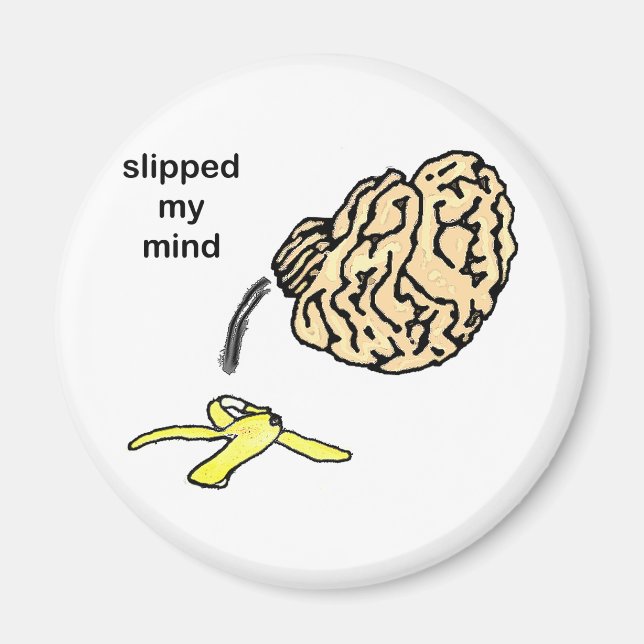 Slipped my Mind Magnet (Front)