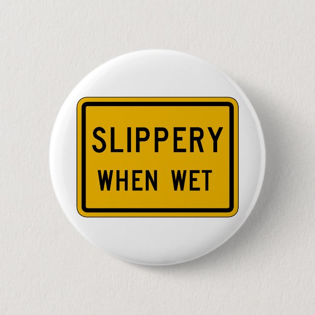 Slippery When Wet, Traffic Warning Sign, USA Button (Front)