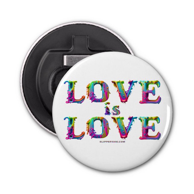SlipperyJoe love is love dripping melting dynamic  Bottle Opener (Front)