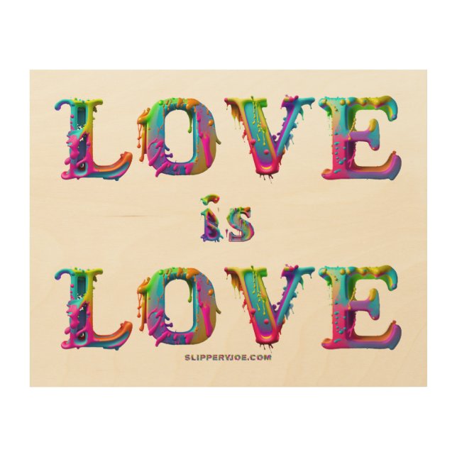 SlipperyJoe love is love dripping melting dynamic  Wood Wall Art (Front)