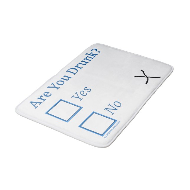 SlipperyJoe's are you drunk humorous slightly sarc Bath Mat (Angled)