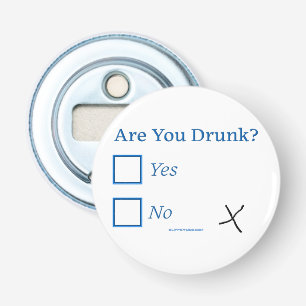 SlipperyJoe's are you drunk humorous slightly sarc Bottle Opener