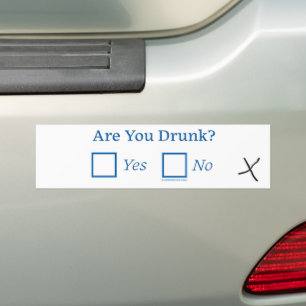 SlipperyJoe's are you drunk humorous slightly sarc Bumper Sticker