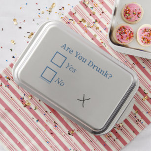 SlipperyJoe's are you drunk humorous slightly sarc Cake Pan