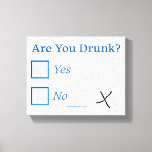SlipperyJoe's are you drunk humorous slightly sarc Canvas Print