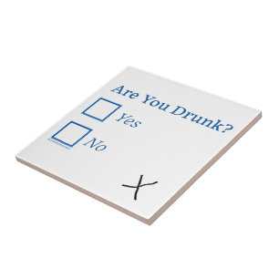 SlipperyJoe's are you drunk humorous slightly sarc Ceramic Tile