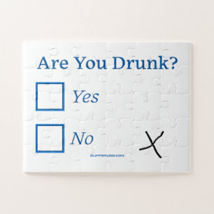 SlipperyJoe's are you drunk humorous slightly sarc Jigsaw Puzzle