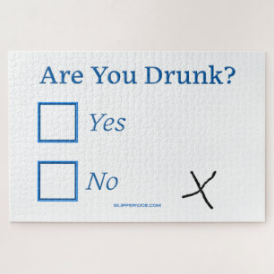 SlipperyJoe's are you drunk humorous slightly sarc Jigsaw Puzzle