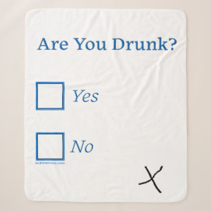 SlipperyJoe's are you drunk humorous slightly sarc Sherpa Blanket