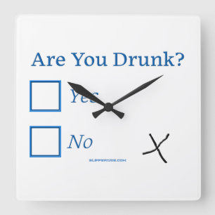 SlipperyJoe's are you drunk humorous slightly sarc Square Wall Clock