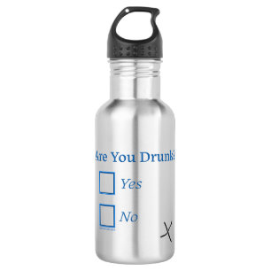 SlipperyJoe's are you drunk humorous slightly sarc Stainless Steel Water Bottle