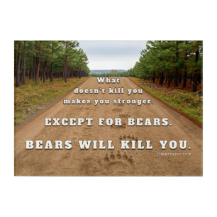 SlipperyJoe's bears will kill you paw prints press Acrylic Print