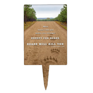 SlipperyJoe's bears will kill you paw prints press Cake Topper