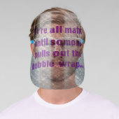 SlipperyJoe's Bubble Wrap popping funny saying pur Face Shield (Insitu)