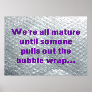 SlipperyJoe's Bubble Wrap popping funny saying pur Poster
