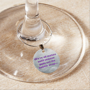 SlipperyJoe's Bubble Wrap popping funny saying pur Wine Charm