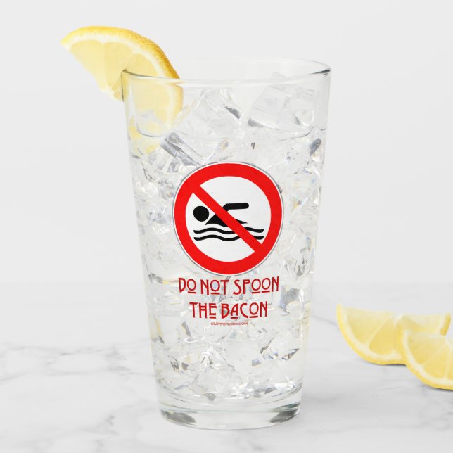 SlipperyJoe's Do Not Spoon Bacon red warning man s Glass (Front Ice)