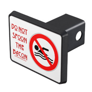 SlipperyJoe's Do Not Spoon Bacon red warning man s Hitch Cover