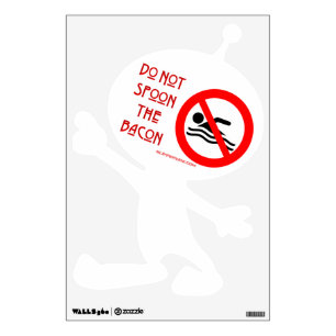 SlipperyJoe's Do Not Spoon Bacon red warning man s Wall Decal
