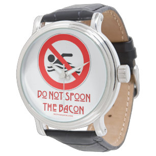 SlipperyJoe's Do Not Spoon Bacon red warning man s Watch