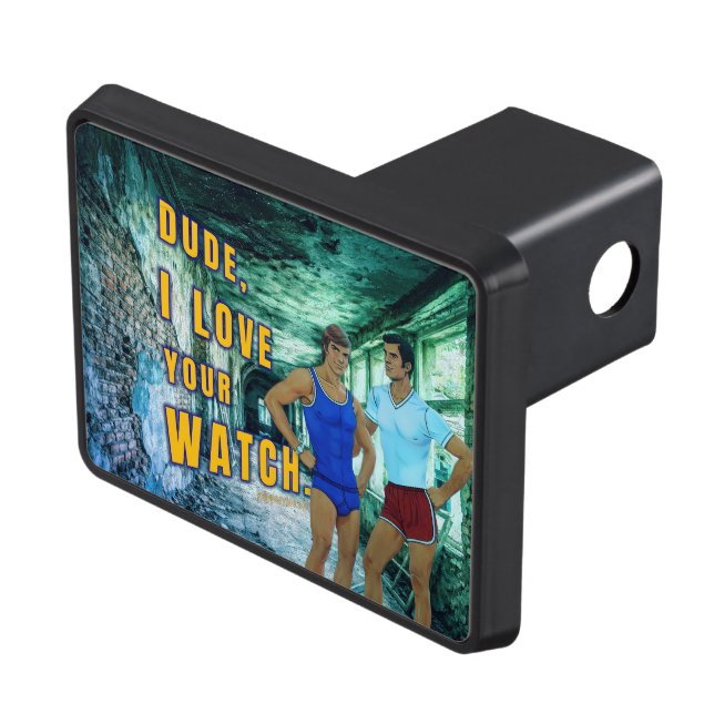 SlipperyJoe's dude love your watch LGBTQIA artisti Hitch Cover (Top Right)