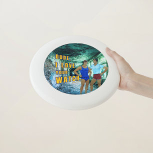SlipperyJoe's dude love your watch LGBTQIA artisti Wham-O Frisbee