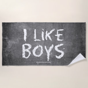 SlipperyJoe's I Like Boys dirty chalkboard dark te Beach Towel