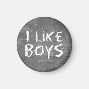 SlipperyJoe's I Like Boys dirty chalkboard dark te Magnet