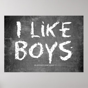 SlipperyJoe's I Like Boys dirty chalkboard dark te Poster