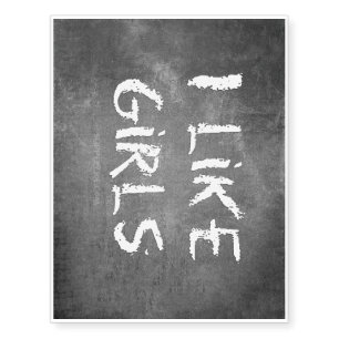 SlipperyJoe's I Like Girls dirty chalkboard dark t Temporary Tattoos