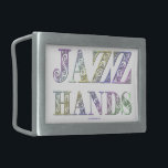 SlipperyJoe's Jazz Hands Broadway musicals dance  Belt Buckle<br><div class="desc">SlipperyJoe's Jazz Hands Broadway musicals dance curly fancy colorful artistic gay pride gifts LGBTQIA</div>