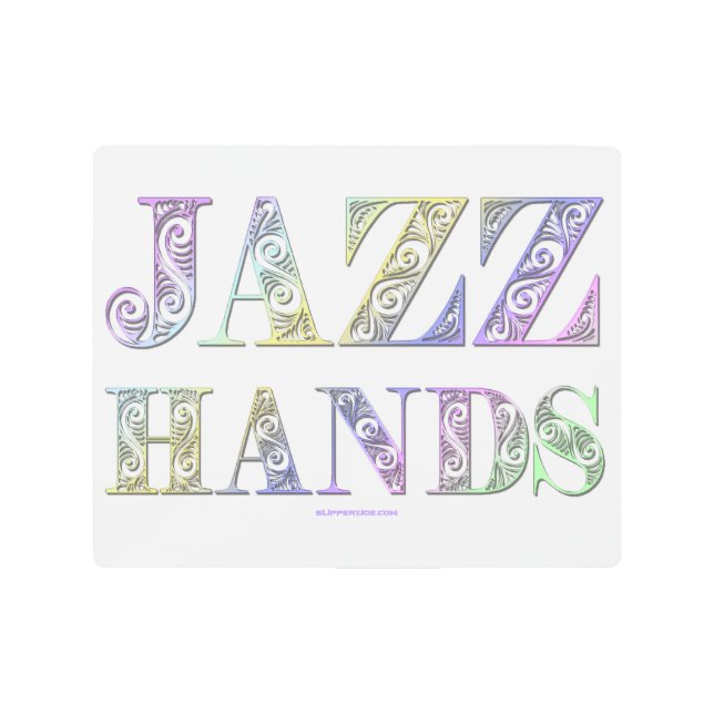SlipperyJoe's Jazz Hands Broadway musicals dance  Metal Print (Front)