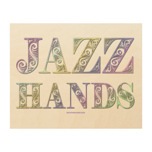SlipperyJoe's Jazz Hands Broadway musicals dance  Wood Wall Art