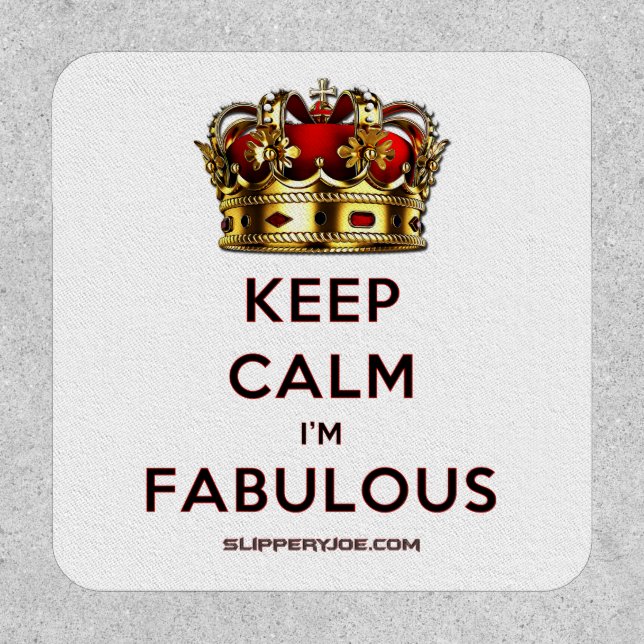 SlipperyJoe's keep calm fabulous golden crown red  Patch (Front)