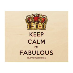 SlipperyJoe's keep calm fabulous golden crown red Wood Wall Art