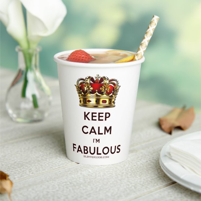 SlipperyJoe's keep calm fabulous spectacular crown Paper Cups (Insitu)