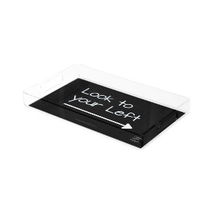 SlipperyJoe's look left funny stark white arrow pl Acrylic Tray