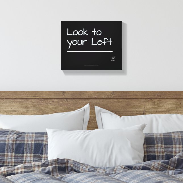 SlipperyJoe's look left funny stark white arrow pl Canvas Print (Insitu(Bedroom))