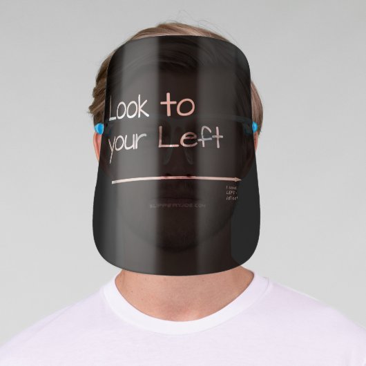 SlipperyJoe's look left funny stark white arrow pl Face Shield (Insitu)